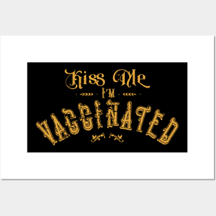 Kiss Me I'm Vaccinated Posters and Art